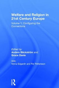 Hardcover Welfare and Religion in 21st Century Europe: Volume 1: Configuring the Connections Book