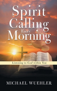 Paperback Spirit Calling Every Morning: Listening to God within You Book