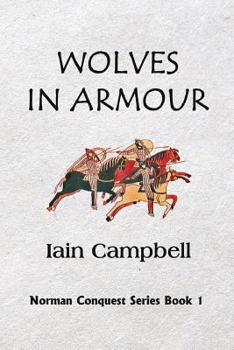 Wolves in Armour - Book #1 of the Norman Conquest