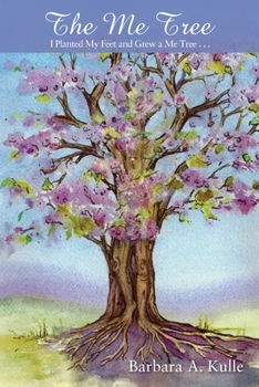 Paperback The Me Tree: I Planted My Feet and Grew a Me Tree . . . Book