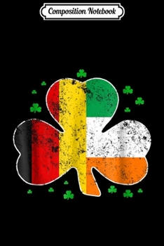 Composition Notebook: Irish German Flag Shamrock St Patricks s Gift Journal/Notebook Blank Lined Ruled 6x9 100 Pages