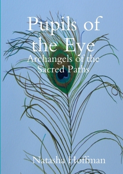 Paperback Pupils of the Eye: Archangels of the Sacred Paths Book