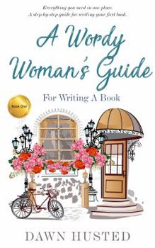 Paperback A Wordy Woman's Guide for Writing a Book