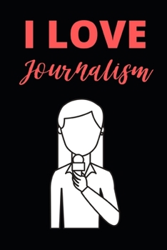 Paperback I Love Journalism: Notebook/Journal For Journalist Book