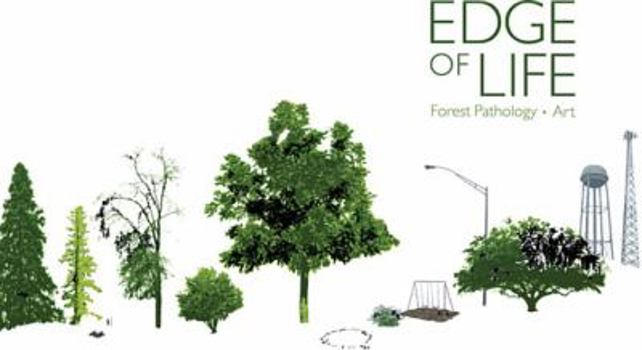Hardcover The Edge of Life: Forest Pathology Art Book
