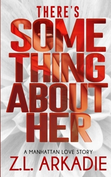 Paperback There's Something About Her: A Manhattan Love Story Book