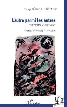 Paperback L'autre parmi les autres: nouvelles 2008-2021 [French] Book