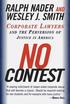 Paperback No Contest: Corporate Lawyers and the Perversion of Justice in America Book