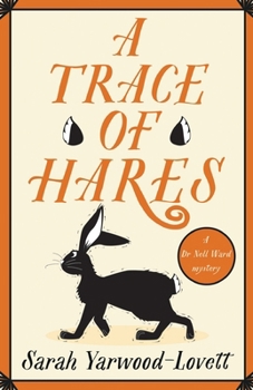 A Trace of Hares: A totally gripping British cozy murder mystery - Book #5 of the Nell Ward Mystery