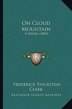 Paperback On Cloud Mountain: A Novel (1894) Book