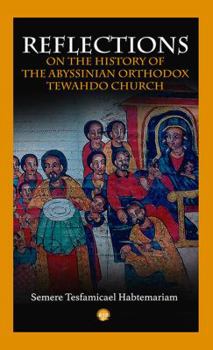 Paperback Reflections on the History of the Abyssinian Orthodox Tewahdo Church Book