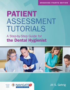 Paperback Patient Assessment Tutorials: A Step-By-Step Guide for the Dental Hygienist: A Step-By-Step Guide for the Dental Hygienist Book