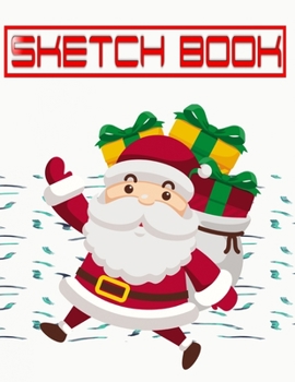 Sketchbook For Painting Christmas Gift Bringer: Sketch Pad Pack A4 Sketching Paper Sketch Book Journal Drawing | Notepad - Gift # Trace ~ Size 8.5 X 11 Large 110 Page Free Prints Bonus Gift.
