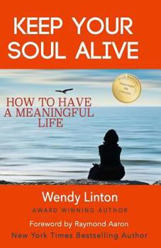 Paperback Keep Your Soul Alive: How to Have a Meaningful Life Book