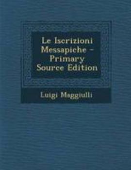 Paperback Le Iscrizioni Messapiche [Italian] Book