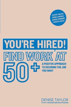 Paperback You're Hired! Find Work at 50+ Book