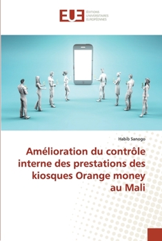 Paperback Amélioration du contrôle interne des prestations des kiosques Orange money au Mali [French] Book