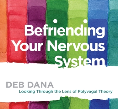 Audio CD Befriending Your Nervous System: Looking Through the Lens of Polyvagal Theory Book