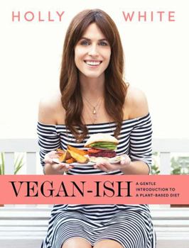 Hardcover Vegan-ish: A Gentle Introduction to a Plant-Based Diet Book