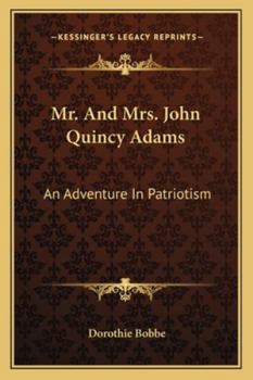 Paperback Mr. And Mrs. John Quincy Adams: An Adventure In Patriotism Book