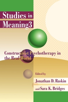 Paperback Studies in Meaning 3: Constructivist Psychotherapy in the Real World Book