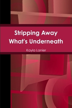 Paperback Stripping Away What's Underneath Book