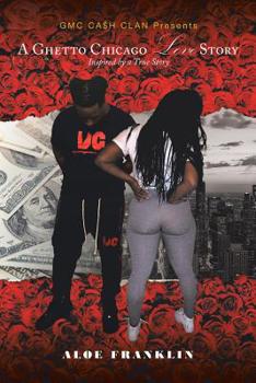 Paperback A Ghetto Chicago Love Story: Inspired by a True Story Book