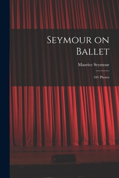 Paperback Seymour on Ballet; 101 Photos Book