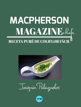 Hardcover Macpherson Magazine Chef's - Receta Pur? de coliflor f?cil [Spanish] Book