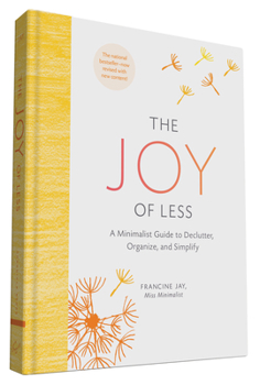 Hardcover The Joy of Less: A Minimalist Guide to Declutter, Organize, and Simplify - Updated and Revised (Minimalism Books, Home Organization Books, Declutterin Book
