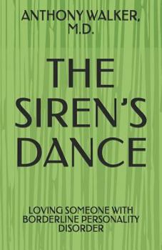 Paperback The Siren's Dance: My Marriage to a Borderline: A Case Study Book
