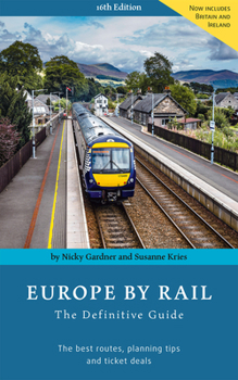 Paperback Europe by Rail: The Definitive Guide: 16th Edition Book