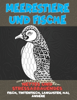 Meerestiere und Fische - Nettes und stressabbauendes - Fisch, Tintenfisch, Langusten, Hai, andere (Malbuch)