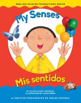 My Senses / Mis sentidos (English and Spanish Foundations Series) (Book #21) (Bilingual) (Board Book) - Book #21 of the English and Spanish Foundations