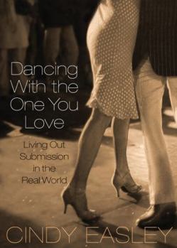 Paperback Dancing with the One You Love: Living Out Submission in the Real World Book