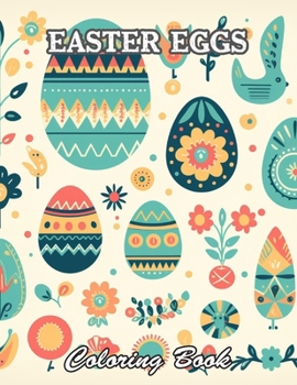 Easter Eggs Coloring Book for Kids: Calming and Adorable Designs for All Ages