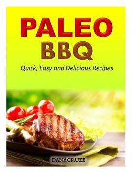 Paperback Paleo BBQ: Quick, Easy and Delicious Recipes Book