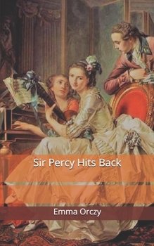 Sir Percy Hits Back