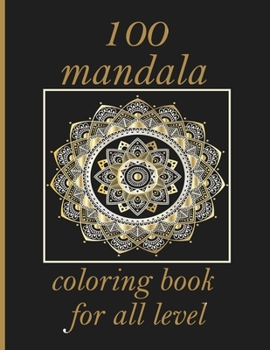 Paperback 100 mandala coloring book for all level: An Adult Coloring Book with Fun, Easy, and Relaxing Coloring Pages - Magical Mandalas Book