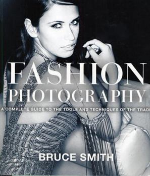 Paperback Fashion Photography: A Complete Guide to the Tools and Techniques of the Trade Book