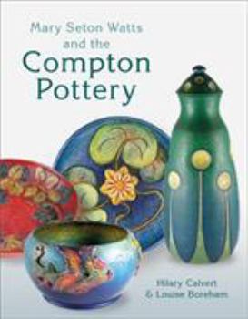 Hardcover Mary Seton Watts and the Compton Pottery Book