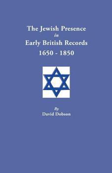 The Jewish Presence in Early British Records, 1650-1850