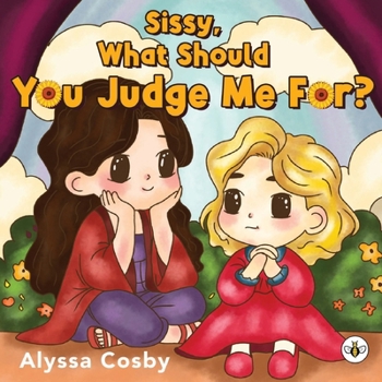 Paperback Sissy, What Should You Judge Me For? Book