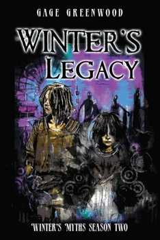 WInter's Legacy: Winter's Myths Season Two - Book #2 of the Winter's Myths