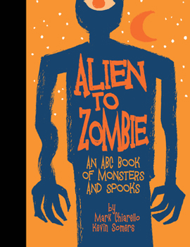Hardcover Alien to Zombie: An ABC Book of Monsters and Spooks Book