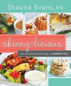 Hardcover Skinny-Licious: Lite and Scrumptious Recipes for a Slimmer You Book