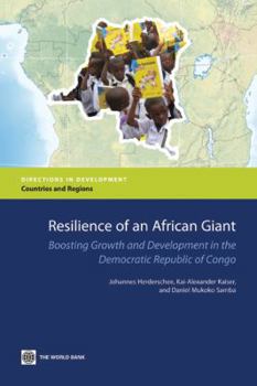 Paperback Resilience of an African Giant: Boosting Growth and Development in the Democratic Republic of Congo Book