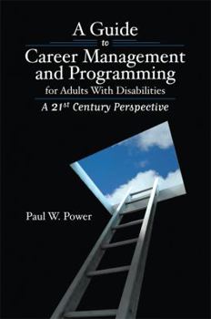 Paperback A Guide to Career Management and Programming for Adults with Disabilities: A 21st Century Perspective Book