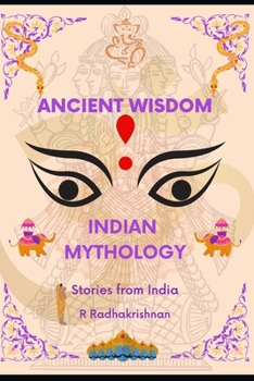 Paperback Ancient Wisdom: Indian Mythology: Stories from India Book