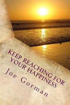 Paperback Keep Reaching For Your Happiness Book